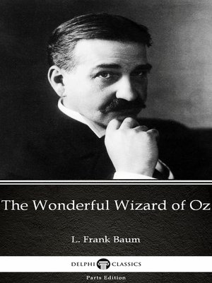 cover image of The Wonderful Wizard of Oz by L. Frank Baum--Delphi Classics (Illustrated)